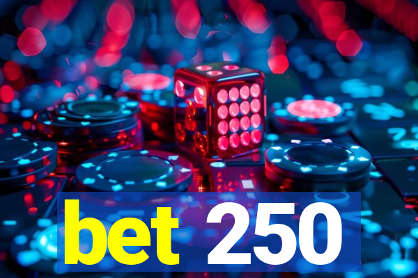 bet 250